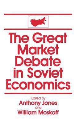 The Great Market Debate in Soviet Economics: an Anthology