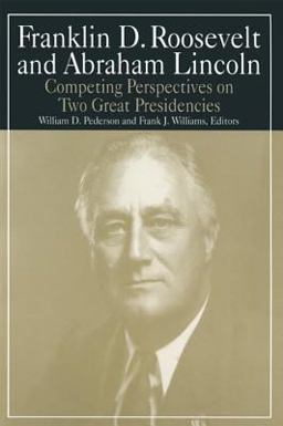 Franklin D. Roosevelt and Abraham Lincoln