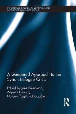 A Gendered Approach to the Syrian Refugee Crisis A Gendered Approach to the Syrian Refugee Crisis