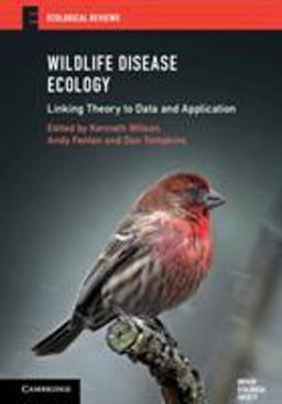 Wildlife Disease Ecology Linking Theory to Data and Application  9781316501900 Front Cover