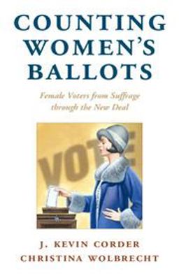 Counting Women's Ballots Female Voters from Suffrage Through the New Deal  9781316505878 Front Cover