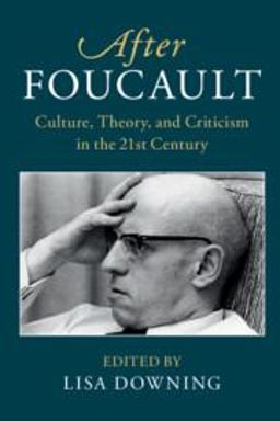 After Foucault Culture, Theory and Criticism in the 21st Century  9781316506042 Front Cover