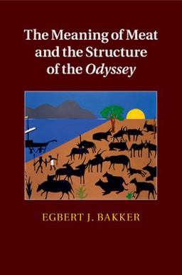 Meaning of Meat and the Structure of the Odyssey  9781316506974 Front Cover