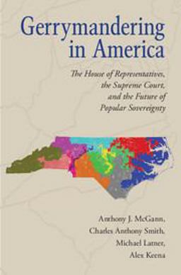 Gerrymandering in America The House of Representatives, the Supreme Court, and the Future of Popular Sovereignty  9781316507674 Front Cover