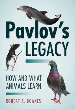 Pavlov's Legacy How and What Animals Learn  9781316512074 Front Cover