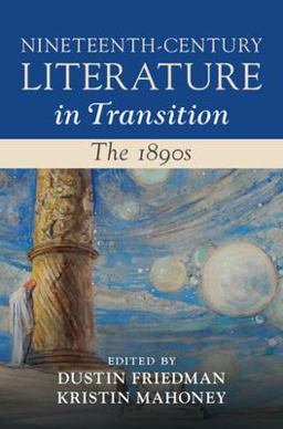 Nineteenth-Century Literature in Transition: The 1890s  9781316513255 Front Cover