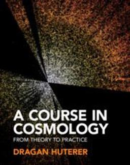 Course in Cosmology From Theory to Practice 1st 9781316513590 Front Cover