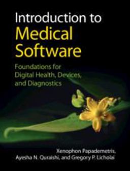 Introduction to Medical Software Foundations for Digital Health, Devices, and Diagnostics  9781316514993 Front Cover