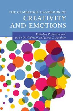 The Cambridge Handbook of Creativity and Emotions The Cambridge Handbook of Creativity and Emotions