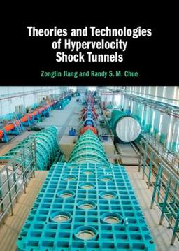 Theories and Technologies of Hypervelocity Shock Tunnels  9781316516751 Front Cover