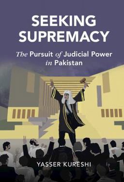 Seeking Supremacy The Pursuit of Judicial Power in Pakistan  9781316516935 Front Cover