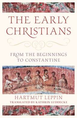 Early Christians From the Beginnings to Constantine  9781316517239 Front Cover