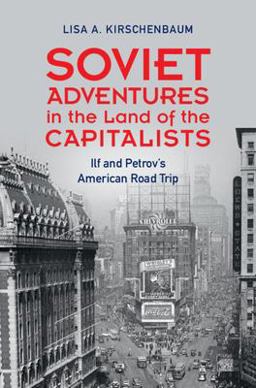 Soviet Adventures in the Land of the Capitalists Ilf and Petrovs American Road Trip  9781316518465 Front Cover