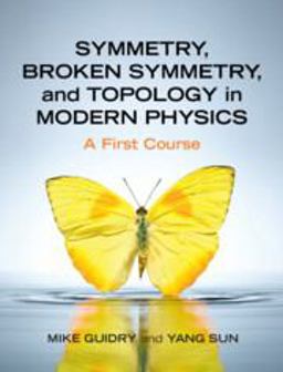 Symmetry, Broken Symmetry, and Topology in Modern Physics A First Course  9781316518618 Front Cover