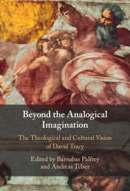 Beyond the Analogical Imagination The Theological and Cultural Vision of David Tracy  9781316519066 Front Cover