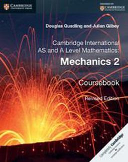 Cambridge International As and a Level Mathematics. Mechanics 2