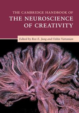 Cambridge Handbook of the Neuroscience of Creativity  9781316602102 Front Cover