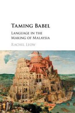 Taming Babel Language in the Making of Malaysia  9781316602607 Front Cover