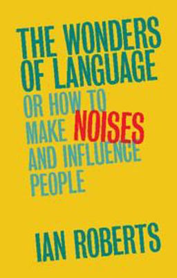 Wonders of Language Or: How to Make Noises and Influence People  9781316604410 Front Cover