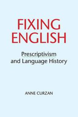 Fixing English Prescriptivism and Language History  9781316604885 Front Cover
