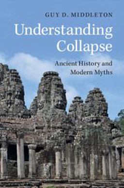 Understanding Collapse Ancient History and Modern Myths  9781316606070 Front Cover