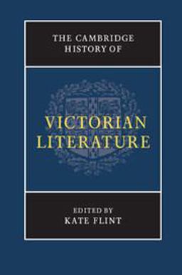 The Cambridge History of Victorian Literature