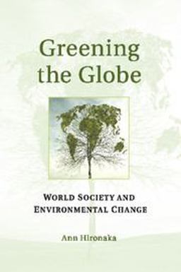 Greening the Globe World Society and Environmental Change  9781316608425 Front Cover