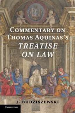 Commentary on Thomas Aquinas's Treatise on Law 1st 2016 9781316609323 Front Cover
