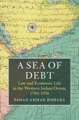 Sea of Debt Law and Economic Life in the Western Indian Ocean, 1780-1950  9781316609378 Front Cover
