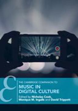 The Cambridge Companion to Music in Digital Culture The Cambridge Companion to Music in Digital Culture