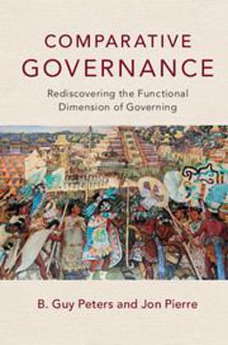 Comparative Governance Rediscovering the Functional Dimension of Governing  9781316615416 Front Cover