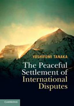 Peaceful Settlement of International Disputes  9781316615881 Front Cover