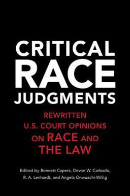 Critical Race Judgments Rewritten US Court Opinions on Race and the Law  9781316616451 Front Cover