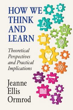 How We Think and Learn Theoretical Perspectives and Practical Implications  9781316616840 Front Cover