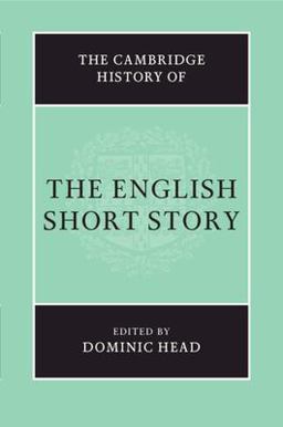The Cambridge History of the English Short Story The Cambridge History of the English Short Story