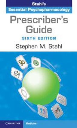 Prescriber's Guide Stahl's Essential Psychopharmacology 6th 9781316618134 Front Cover