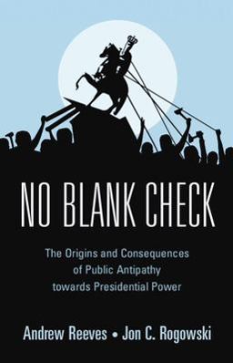 No Blank Check The Origins and Consequences of Public Antipathy Towards Presidential Power  9781316626474 Front Cover