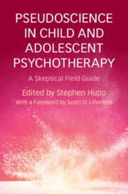 Pseudoscience in Child and Adolescent Psychotherapy A Skeptical Field Guide  9781316626955 Front Cover