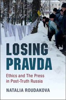 Losing Pravda Russia's Encounter with Freedom of the Press  9781316629772 Front Cover
