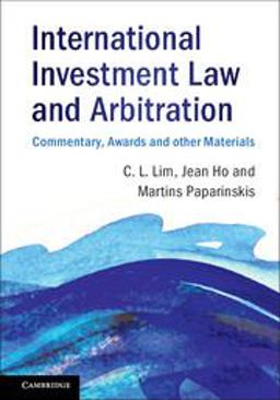 International Investment Law and Arbitration Commentary, Awards and Other Materials  9781316632208 Front Cover