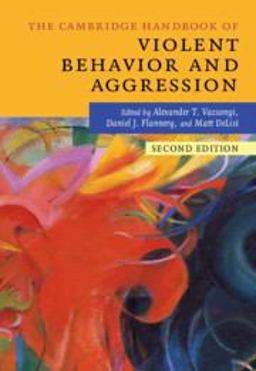 The Cambridge Handbook of Violent Behavior and Aggression:  9781316632215 Front Cover