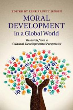 Moral Development in a Global World Research from a Cultural-Developmental Perspective  9781316635674 Front Cover