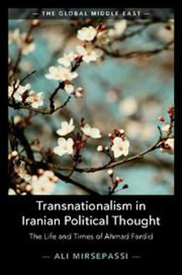 Transnationalism in Iranian Political Thought The Life and Times of Ahmad Fardid  9781316636473 Front Cover