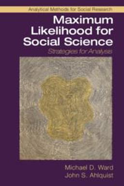 Maximum Likelihood for Social Science Strategies for Analysis  9781316636824 Front Cover