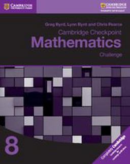 Cambridge Checkpoint Mathematics. Challenge. Stage 8. Per le Scuole Superiori