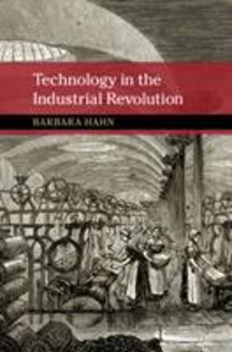 Technology in the Industrial Revolution  9781316637463 Front Cover
