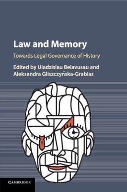 Law and Memory Towards Legal Governance of History 2018 9781316638590 Front Cover