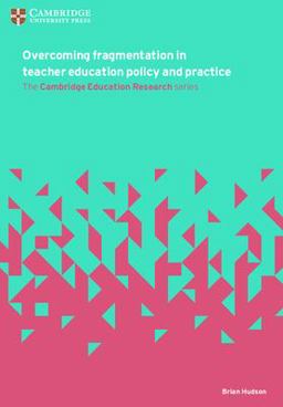 Overcoming Fragmentation in Teacher Education Policy and Practice