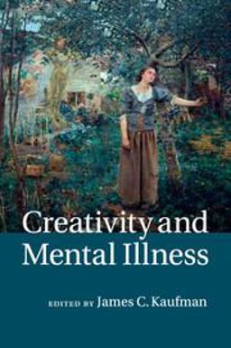 Creativity and Mental Illness Creativity and Mental Illness