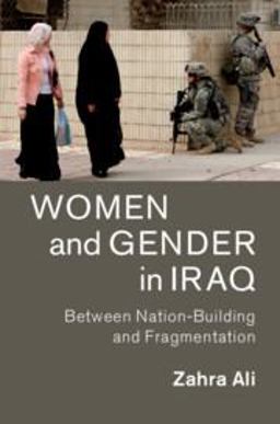 Women and Gender in Iraq Between Nation Building and Fragmentation 2018 9781316641620 Front Cover